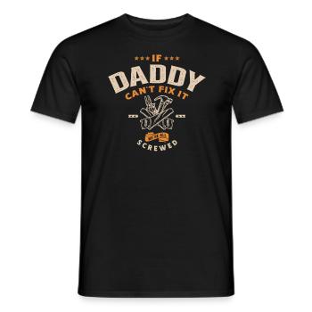 If Daddy Can't Fix It We're Screwed - Men's T-Shirt - black - Front - AI Model Male 178 light (178cm)