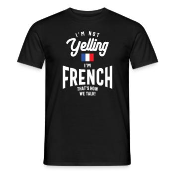 I'm not yelling I'm French Funny French Pride - Men's T-Shirt - black - Front - AI Model Male 178 light (178cm)