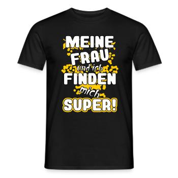 Meine Frau und ich finden mich super - Männer T-Shirt - Schwarz - Vorne - AI Model Male 178 light (178cm)