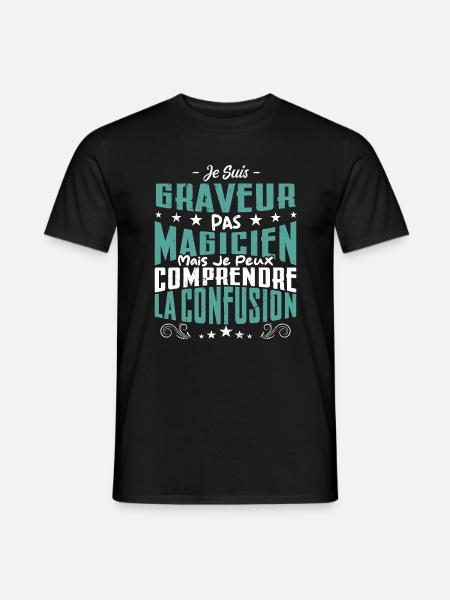 Je Suis Graveur Pas Magicien - T-shirt homme - noir