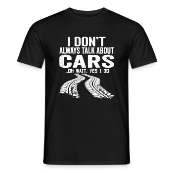 I don't Always Talk About Cars. Oh Wait Yes I Do - T-shirt homme - noir - Devant - AI Model Male 178 light (178cm)