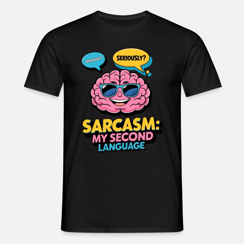 Sarcasm: My second language - Men's T-Shirt - black