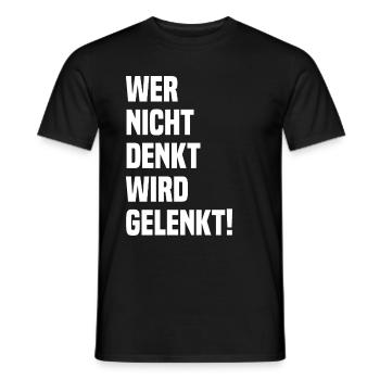 Wer Nicht Denkt Wird Gelenkt! Politik Spruch - Männer T-Shirt - Schwarz - Vorne - AI Model Male 178 light (178cm)