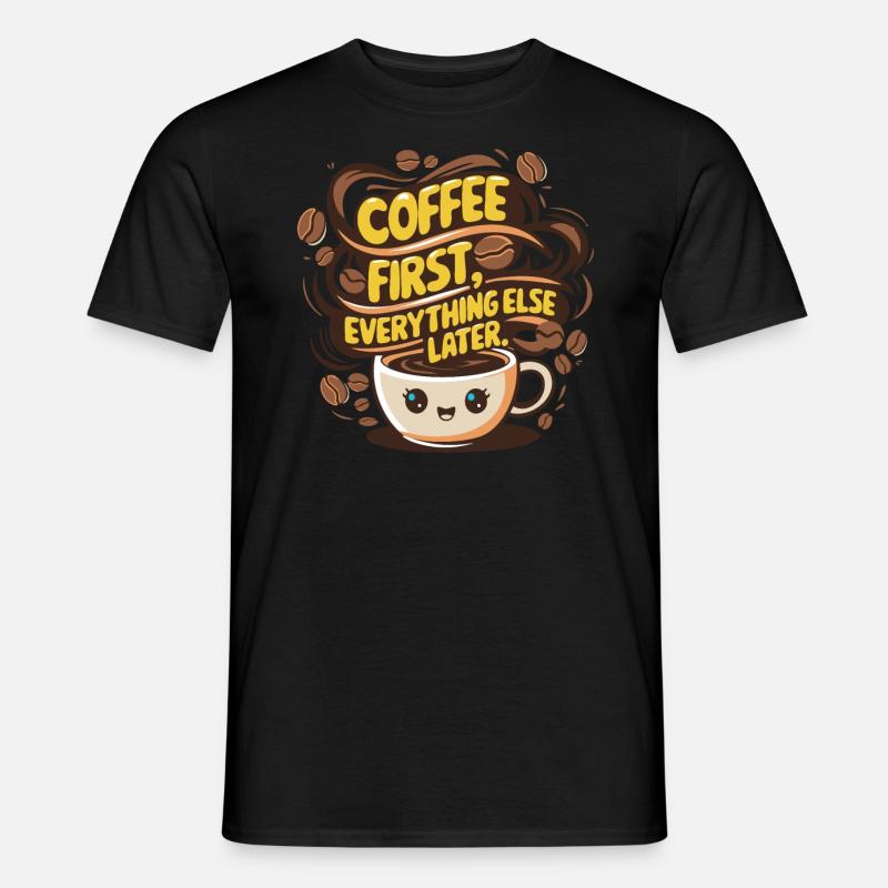 First coffee, then everything else - Männer T-Shirt - Schwarz