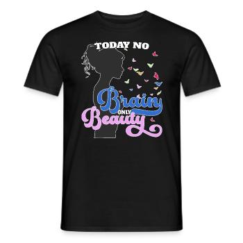 Today no brain, only beauty - Männer T-Shirt - Schwarz - Vorne - AI Model Male 178 light (178cm)