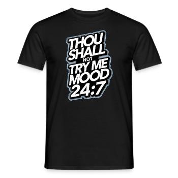 Thou shall not try me mood 24/7 - Men's T-Shirt - black - Front - AI Model Male 178 light (178cm)