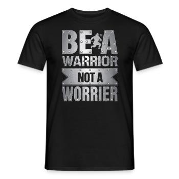 Soyez un guerrier, pas un dicton inspirant inquiet - T-shirt homme - noir - Devant - AI Model Male 178 light (178cm)