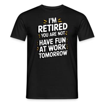 Retired 2025 - Ich bin RENTE, DU nicht - Männer T-Shirt - Schwarz - Vorne - AI Model Male 178 light (178cm)