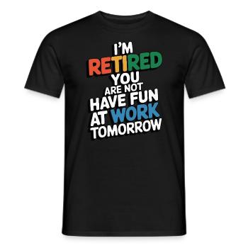 Retired 2025 - Ich bin RENTE, DU nicht - Männer T-Shirt - Schwarz - Vorne - AI Model Male 178 light (178cm)