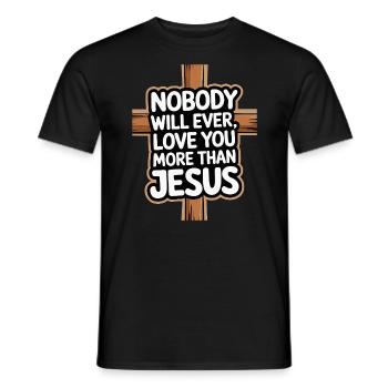 Nobody will ever love you more than Jesus - Christ - Men's T-Shirt - black - Front - AI Model Male 178 light (178cm)
