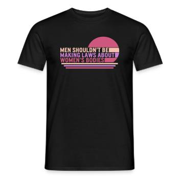 Feministisches Hemd, Männer sollten keine Gesetze über - Männer T-Shirt - Schwarz - Vorne - AI Model Male 178 light (178cm)