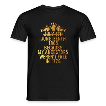 Juneteenth Day Meine Vorfahren waren 1776 nicht frei - Männer T-Shirt - Schwarz - Vorne - AI Model Male 178 light (178cm)