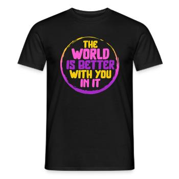 Positivity Shirt, Die Welt ist besser mit dir - Männer T-Shirt - Schwarz - Vorne - AI Model Male 178 light (178cm)
