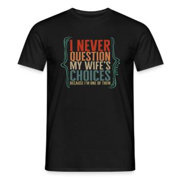 Vaterhemd, hinterfrage niemals die Entscheidungen meiner Frau - Männer T-Shirt - Schwarz - Vorne - AI Model Male 178 light (178cm)