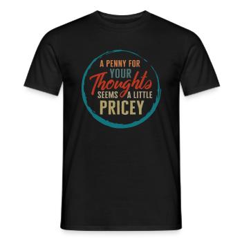 Penny pour vos pensées semble un peu cher - T-shirt homme - noir - Devant - AI Model Male 178 light (178cm)