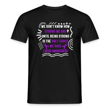 Lupus Awareness Shirt, We Don't Know How Strong - Men's T-Shirt - black - Front - AI Model Male 178 light (178cm)