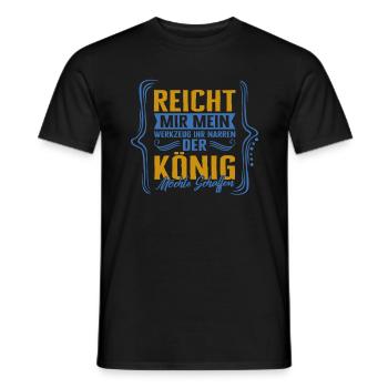 Reicht Mir Mein Wekzeug Ihr Narren Der Konig - Men's T-Shirt - black - Front - AI Model Male 178 light (178cm)