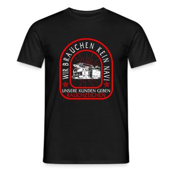 Wir Brauchen Kein Navi Unsere Kunden Geben - T-shirt homme - noir - Devant - AI Model Male 178 light (178cm)
