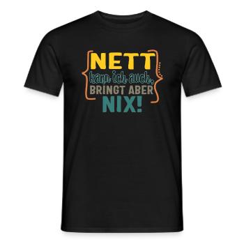 Nett Kann Ich Auch, Bringt Aber Nix! Shirt, - Men's T-Shirt - black - Front - AI Model Male 178 light (178cm)