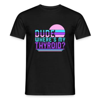 Thyroid Cancer Awareness Shirt, Dude Where's My - Men's T-Shirt - black - Front - AI Model Male 178 light (178cm)