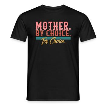 Pro Choice Shirt, Mother By Choice Pro Choice T-Shirt - Männer T-Shirt - Schwarz - Vorne - AI Model Male 178 light (178cm)