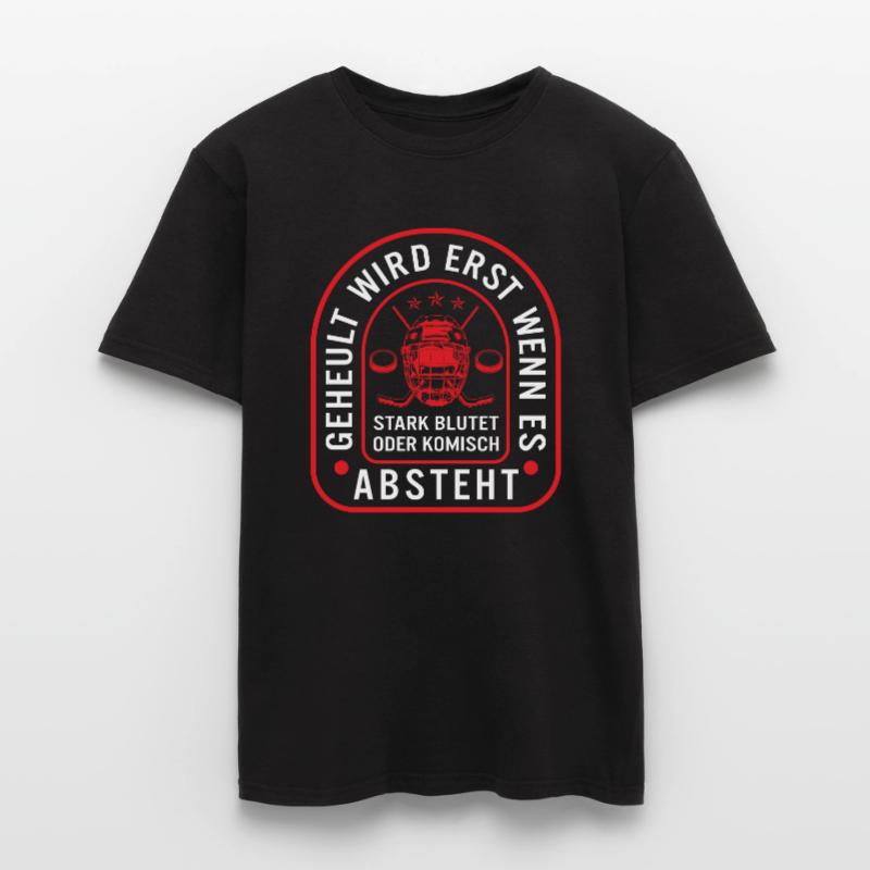 Geheult Wird Erst Wenn Es Stark Blutet Oder Men’s T-shirt