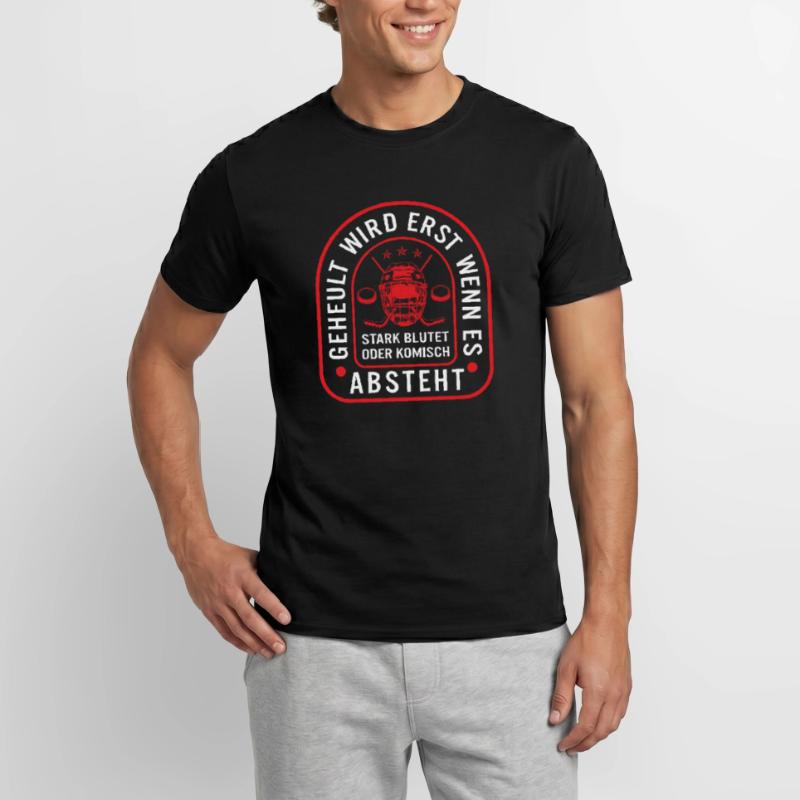 Geheult Wird Erst Wenn Es Stark Blutet Oder Men’s T-shirt