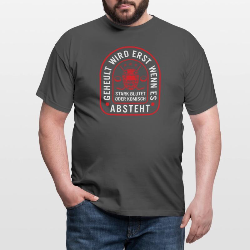 Geheult Wird Erst Wenn Es Stark Blutet Oder Men's T-Shirt