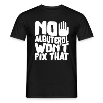 Atemtherapeuten-Shirt, kein Albuterol wird nicht - Männer T-Shirt - Schwarz - Vorne - AI Model Male 178 light (178cm)