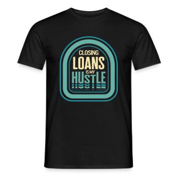 Hypothekenhemd, Closing Loans Is My Hustle Funny - Männer T-Shirt - Schwarz - Vorne - AI Model Male 178 light (178cm)