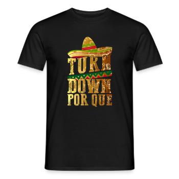 Turn Down Por Que Cinco De Mayo T-Shirt Mexican - Männer T-Shirt - Schwarz - Vorne - AI Model Male 178 light (178cm)
