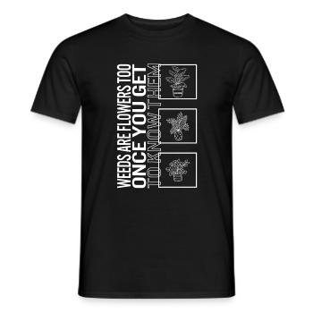 Unkraut ist auch eine Blume, wenn man sie erst einmal kennengelernt hat, - Männer T-Shirt - Schwarz - Vorne - AI Model Male 178 light (178cm)