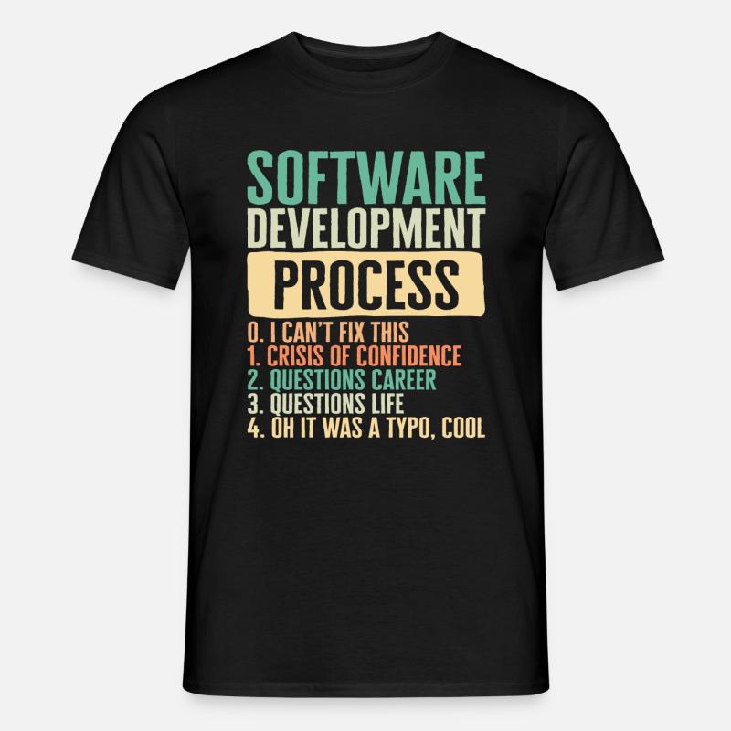 Programmierer-Shirt, I Software-Entwicklungsprozess - Männer T-Shirt - Schwarz
