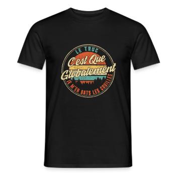 Le Truc C'est Que Globalement Je M'en Bats Les - Men's T-Shirt - black - Front - AI Model Male 178 light (178cm)