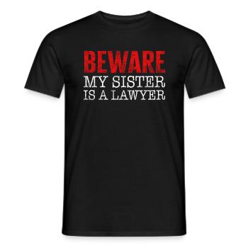 Geschwister-Shirt, Vorsicht Meine Schwester Ist Eine Anwältin T-Shirt, - Männer T-Shirt - Schwarz - Vorne - AI Model Male 178 light (178cm)