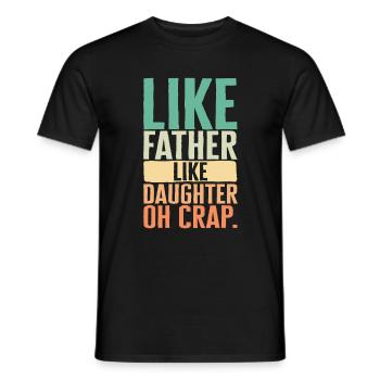 Chemise de père, comme fille comme père Oh merde - T-shirt homme - noir - Devant - AI Model Male 178 light (178cm)