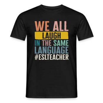 ESL-Lehrer-Shirt, wir lachen in der gleichen Sprache - Männer T-Shirt - Schwarz - Vorne - AI Model Male 178 light (178cm)