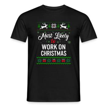 Les plus susceptibles de travailler sur une chemise de Noël, femmes - T-shirt homme - noir - Devant - AI Model Male 178 light (178cm)