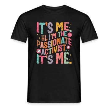Aktivisten-Shirt, Hallo, ich bin der leidenschaftliche Aktivist - Männer T-Shirt - Schwarz - Vorne - AI Model Male 178 light (178cm)
