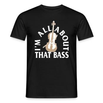 Chemise de contrebasse, je suis tout au sujet de ce t-shirt de basse, - T-shirt homme - noir - Devant - AI Model Male 178 light (178cm)
