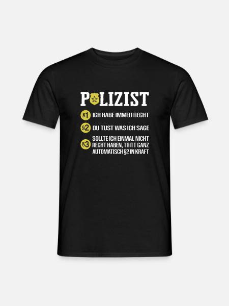 Polizist Habe Immer Recht Polizei Polizeibeamter - Männer T-Shirt - Schwarz