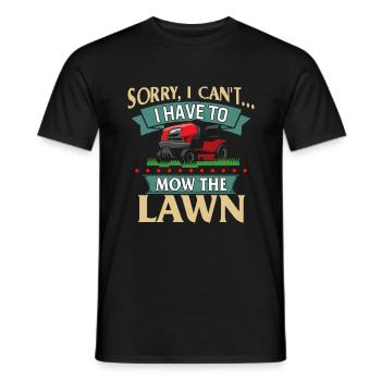 Fathers Day Mowing Shirt Sorry I Can't I Have To - Men's T-Shirt - black - Front - AI Model Male 178 light (178cm)