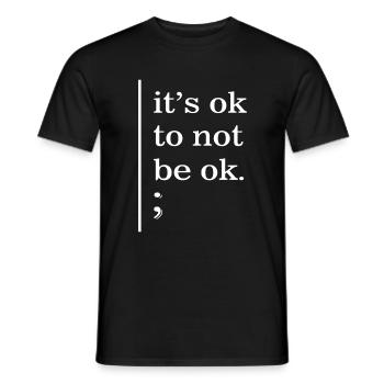 Mental Health Awareness Shirt, es ist in Ordnung, nicht zu sein - Männer T-Shirt - Schwarz - Vorne - AI Model Male 178 light (178cm)