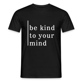 Mental Health Shirt, Mental Health Matters, Be - Men's T-Shirt - black - Front - AI Model Male 178 light (178cm)