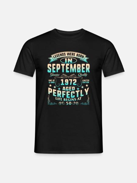 Legends Were Born In September 1972, Life Begins - Men's T-Shirt - black
