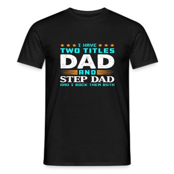 Stiefvater Papa - Männer T-Shirt - Schwarz - Vorne - AI Model Male 178 light (178cm)