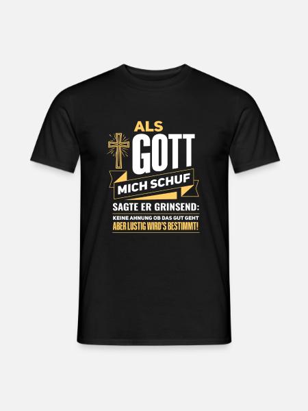 Witziger als Gott mich schuf Spruch - Männer T-Shirt - Schwarz