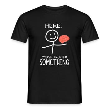 Here! You dropped something! - Men's T-Shirt - black - Front - AI Model Male 178 light (178cm)