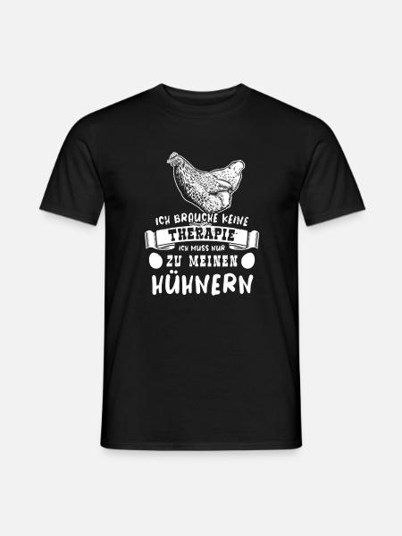 Ich brauche keine Therapie, nur meine Hühner - Männer T-Shirt - Schwarz