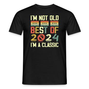 2024 Ich bin nicht alt, ich bin klassischer Jahrgang 2024 Geburtstag - Männer T-Shirt - Schwarz - Vorne - AI Model Male 178 light (178cm)